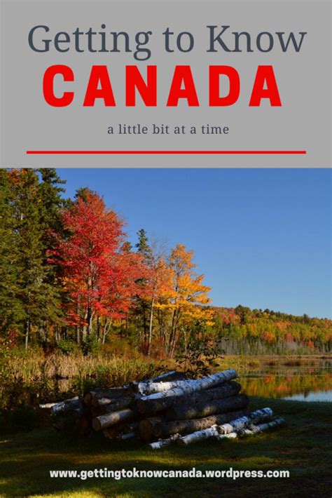 Get to know Canada .